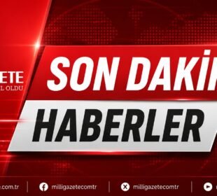 Son Dakika Haber Gündemi ve Gelişmeler